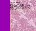 TOMO 7 - CULTURAS MADRES DE AMERICA - LOS MAYAS - Chichen Itza, Kabah, Uaxactun
