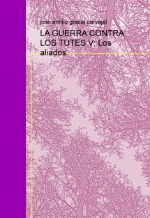 LA GUERRA CONTRA LOS TUTES V: Los aliados