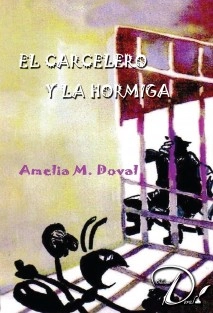 EL CARCELERO Y LA HORMIGA