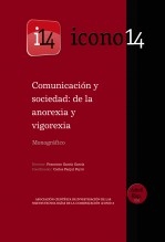 Libro Comunicación y sociedad: de la anorexia y vigorexia. REVISTA ICONO14. A8/Especial, autor ICONO14 Asociación científica de Comunicación y Nuevas