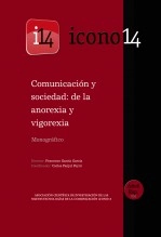 Libro Comunicación y sociedad: de la anorexia y vigorexia. REVISTA ICONO14. A8/Especial, autor ICONO14 Asociación científica de Comunicación y Nuevas