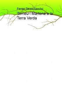 Tomeu i Martona a la Terra Verda