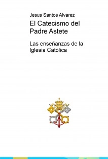 El Catecismo del Padre Astete