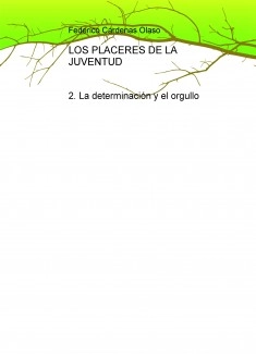 LOS PLACERES DE LA JUVENTUD. 2- La determinación y el orgullo