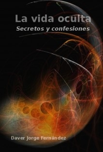 La vida oculta. Secretos y confesiones.
