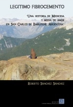 Libro LEGÍTIMO FIBROCEMENTO Una historia de medicina y media de amor en San Carlos de Bariloche, Argentina, autor iMedPub Internet Medical Publishing