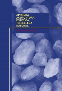 APRENDA ACUPUNTURA ESTETICA, TU BELLEZA NATURAL