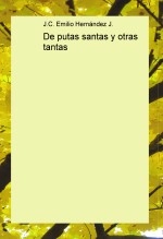 Libro De putas santas y otras tantas, autor EMILIO HERNÁNDEZ JIMÉNEZ