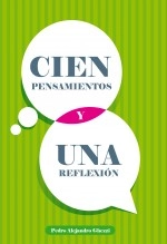 Libro Cien Pensamientos y Una Reflexión, autor Pedro Alejandro Ghezzi