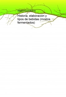 Historia, elaboración y tipos de bebidas (mostos fermentados)