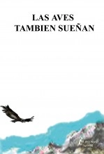 Libro LAS AVES TAMBIEN SUEÑAN, autor Tulio José Pérez Hernández