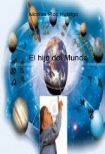 Libro El hijo del mundo, autor Nicolás Picó Hidalgo
