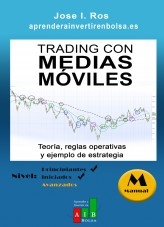 Libro Trading con Medias Móviles. Teoría, operativa y ejemplo de estrategia. (Aprender a Invertir en Bolsa), autor Jose I Ros