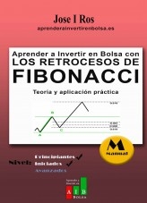 Libro Aprender a Invertir en Bolsa con Los Retrocesos de Fibonacci: Teoría y aplicación práctica, autor Jose I Ros