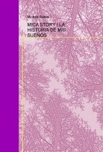Libro MICA STORY / LA HISTORIA DE MIS SUEÑOS, autor Micaela Basal