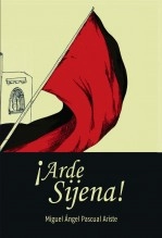 Libro ¡ARDE SIJENA!, autor Miguel Ángel Pascual Ariste