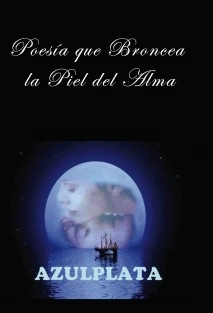 Poesía que Broncea la Piel del Alma