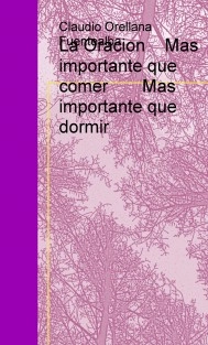 La Oracion Mas importante que comer Mas importante que dormir