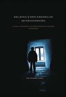 RELATOS Y REFLEXIONES DE UN DESCONOCIDO