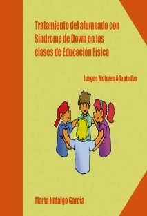 TRATAMIENTO DEL ALUMNADO CON SíNDROME DE DOWN EN LAS CLASES DE EDUCACIÓN FÍSICA