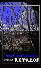 Libro Mis motivos tendré, autor Rafael Ruiz Martinez