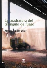 Libro La cuadratura del triángulo de fuego, autor Manuel Roldán Pérez