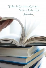Libro Taller de Escritura Creativa Vol. 17 – Octubre 2010. "YoQuieroEscribir.com", autor Relatos de los Talleres de Escritura de Carmen y Gervasio Posadas