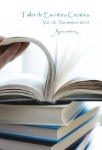 Libro Taller de Escritura Creativa Vol. 18 – Noviembre 2010. "YoQuieroEscribir.com", autor Relatos de los Talleres de Escritura de Carmen y Gervasio Posadas