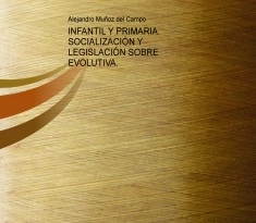 INFANTIL Y PRIMARIA. SOCIALIZACIÓN Y LEGISLACIÓN SOBRE EVOLUTIVA.