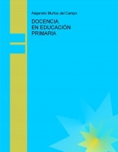 Libro DOCENCIA. EN EDUCACIÓN PRIMARIA, autor Alejandro Muñoz del Campo