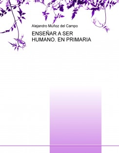 ENSEÑAR A SER HUMANO. EN PRIMARIA