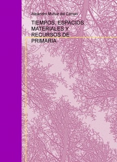 TIEMPOS, ESPACIOS, MATERIALES Y RECURSOS DE PRIMARIA