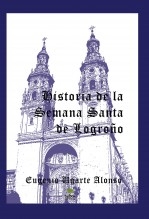 Libro Historia de la Semana Santa de Logroño, autor nazareno