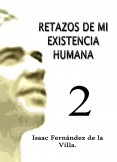 RETAZOS DE MI EXISTENCIA HUMANA 2.