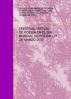 I FESTIVAL VIRTUAL DE POESIA EN EL DIA MUNDIAL DE POESIA - 21 DE MARZO 2011