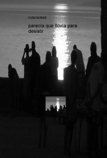 parecía que llovía para desistir