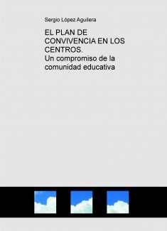 EL PLAN DE CONVIVENCIA EN LOS CENTROS. Un compromiso de la comunidad educativa