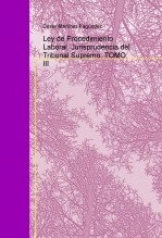 Libro Ley de Procedimiento Laboral. Jurisprudencia del Tribunal Supremo. TOMO III, autor cemarfa