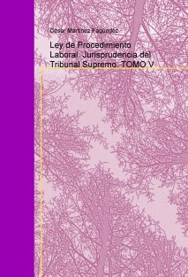 Ley de Procedimiento Laboral. Jurisprudencia del Tribunal Supremo. TOMO V