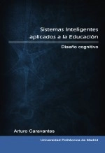 Libro Sistemas Inteligentes aplicados a la Educación. Diseño Cognitivo, autor Arturo Caravantes Redondo