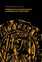 Catálogo de las monedas leonesas y castellanas de la Edad Media