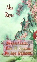 Libro Despertando... con el cantar de los pájaros., autor Pedro Manuel Reyes González