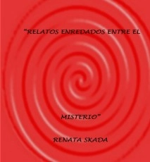" RELATOS ENREDADOS ENTRE EL MISTERIO"