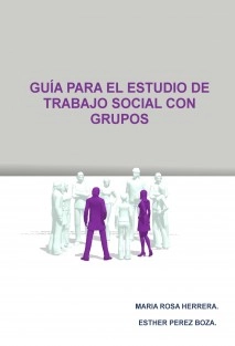 GUÍA PARA EL ESTUDIO DE TRABAJO SOCIAL CON GRUPOS