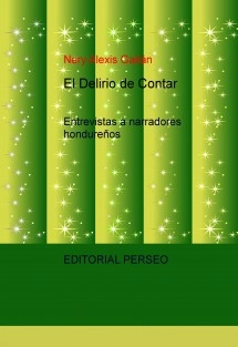 El Delirio de Contar; entrevistas a narradores hondureños