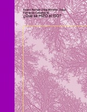 Libro ¿Qué se HIZO el ISO?, autor Alvaro Hernán Uribe Morales