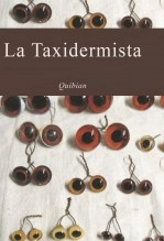 Libro La taxidermista, autor Quibian Castillo