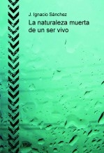 La naturaleza muerta de un ser vivo