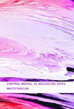 CONTROL MENTAL: EL NÚCLEO DEL ÉXITO