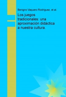 Los juegos tradicionales: una aproximación didáctica a nuestra cultura.